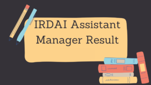 IRDAI Assistant Manager Mains Result 2025 Out, Download Phase 2 Result PDF