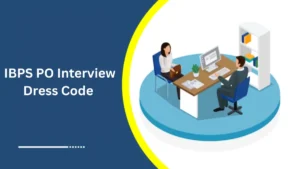 IBPS PO Interview Dress Code