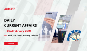 03rd February 2025 Current Affairs (Daily GK Update)