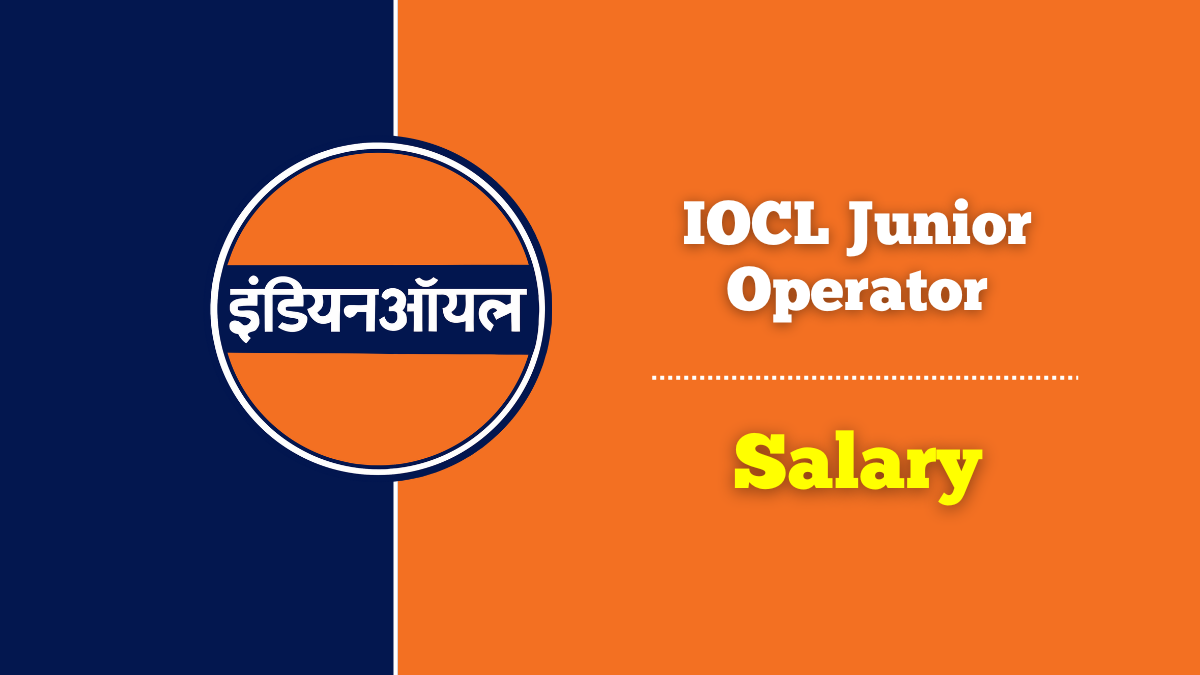 IOCL Junior Operator Salary