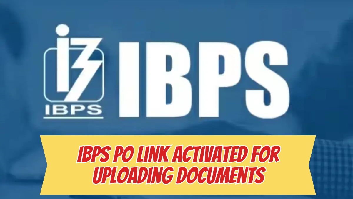 IBPS PO Link Activated for Uploading Documents