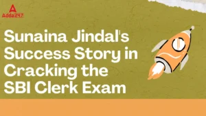 Sunaina Jindal's Success Story in Cracking the SBI Clerk Exam