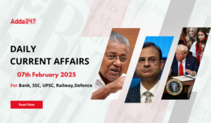 07th February 2025 Current Affairs (Daily GK Update)