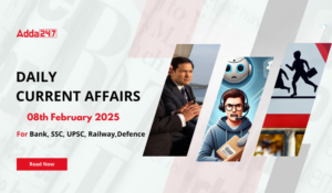 08th February 2025 Current Affairs (Daily GK Update)