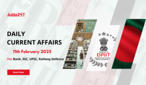 11th February 2025 Current Affairs (Daily GK Update)