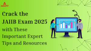 Crack the JAIIB Exam 2025 with These Important Expert Tips and Resources