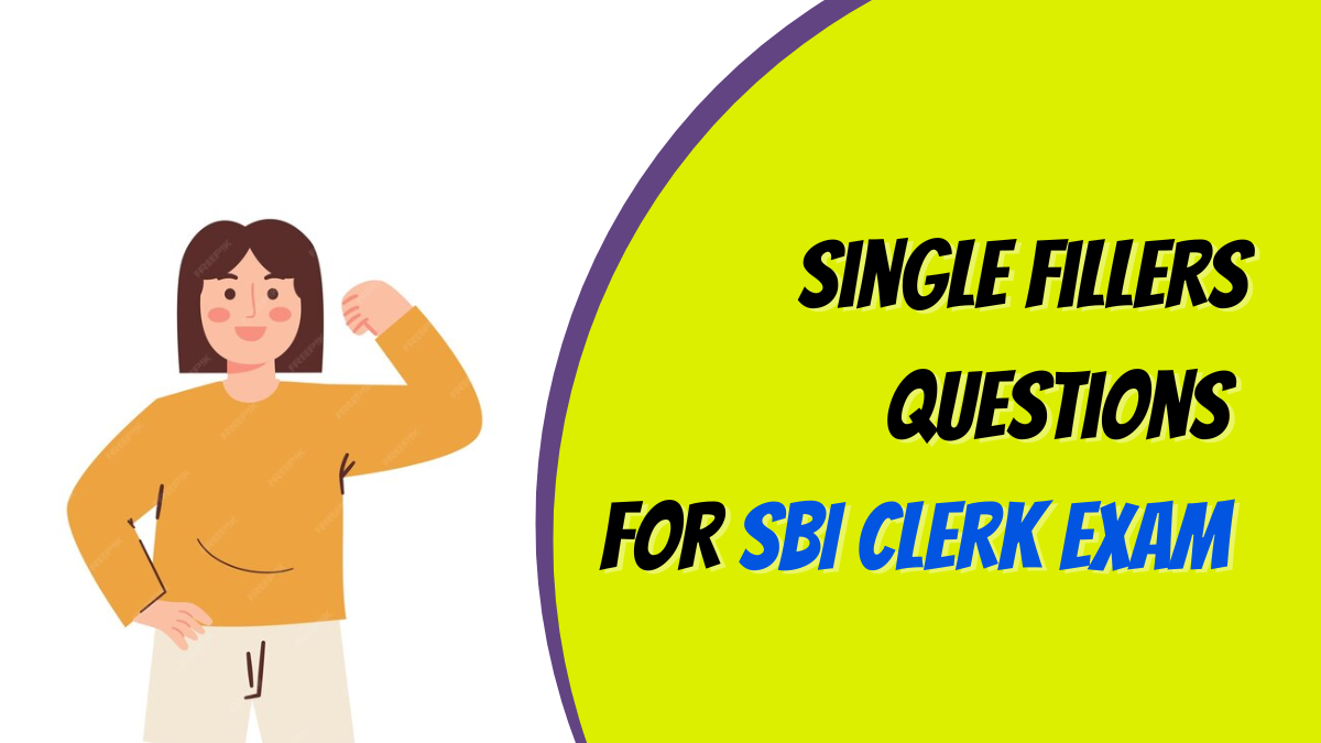 Single Fillers Questions for SBI Clerk Exam