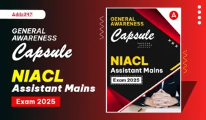 GA Capsule for NIACL Assistant Mains Exam 2025