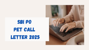 SBI PO PET Call Letter 2025