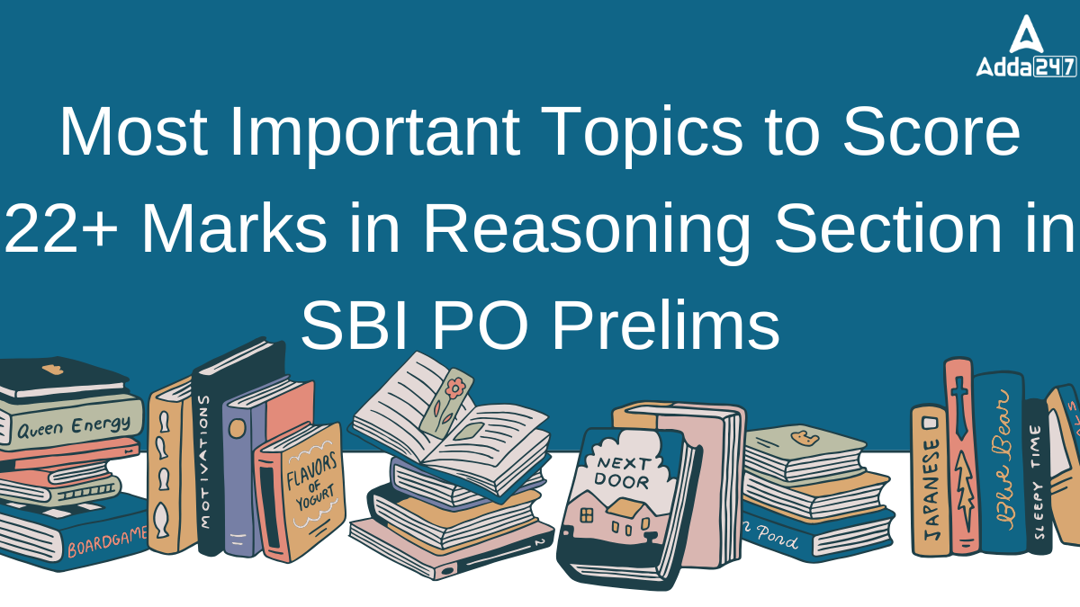 Most Important Topics to Score 22+ Marks in Reasoning Section in SBI PO Prelims