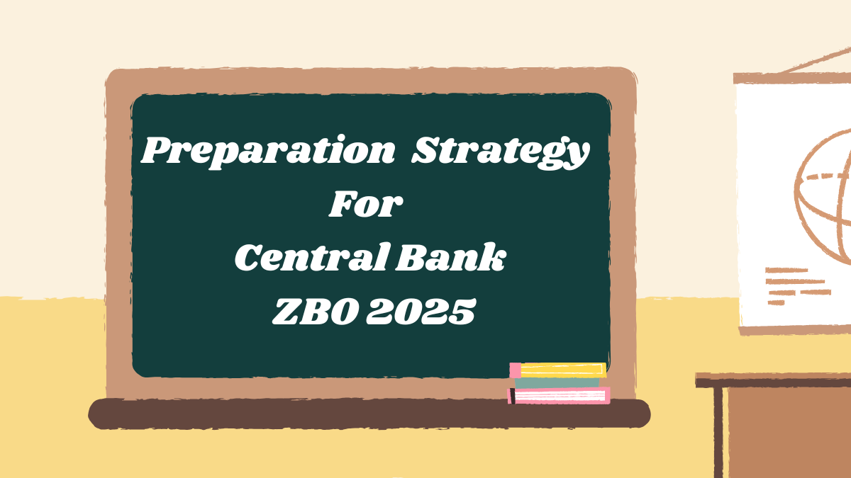 Preparation Strategy for Central Bank ZBO 2025