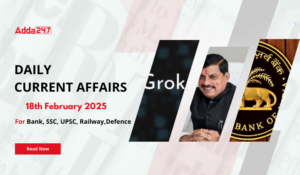 18th February 2025 Current Affairs (Daily GK Update)