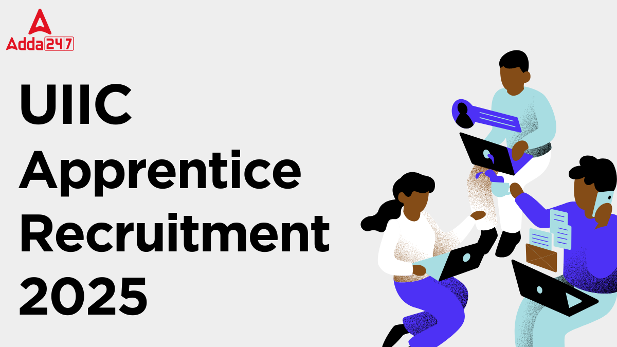 UIIC Apprentice Recruitment 2025