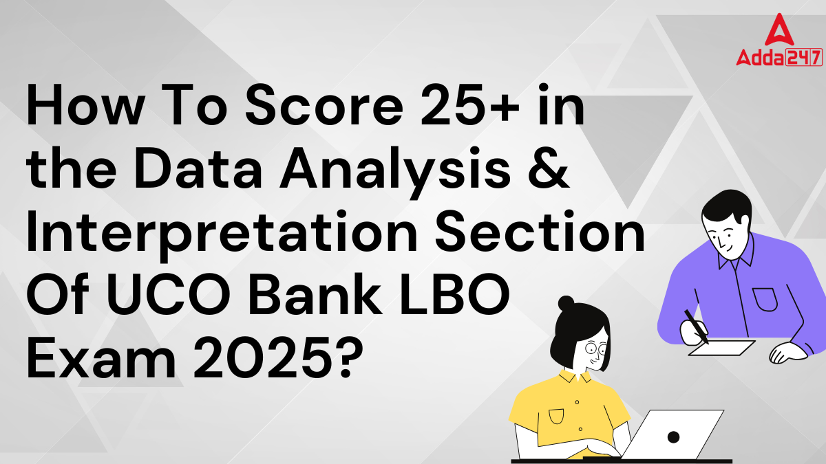 How To Score 25+ in the Data Analysis & Interpretation Section Of UCO Bank LBO Exam 2025