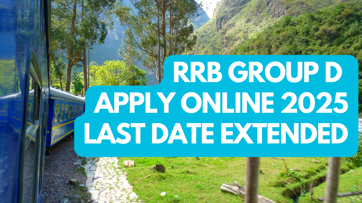 RRB Group D Apply Online 2025 Last Date Extended