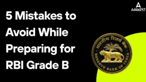 5 Mistakes to Avoid While Preparing for RBI Grade B