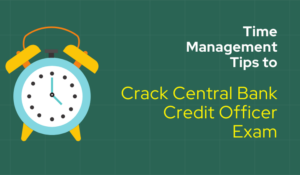 Time Management Tips to Crack Central Bank Credit Officer Exam