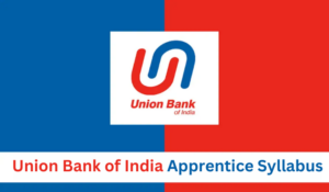 Union Bank of India Apprentice Syllabus