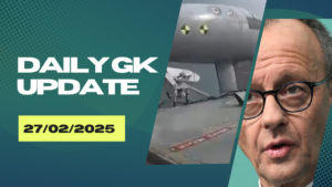 27th February 2025 Current Affairs | Daily GK Update & Top News for Exams