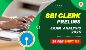 SBI Clerk Exam Analysis 2025, Shift 3 28 February