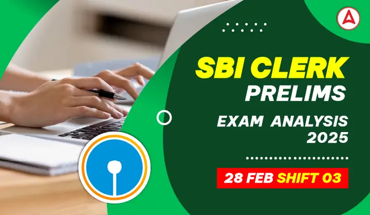 SBI Clerk Exam Analysis 2025, Shift 3 28 February