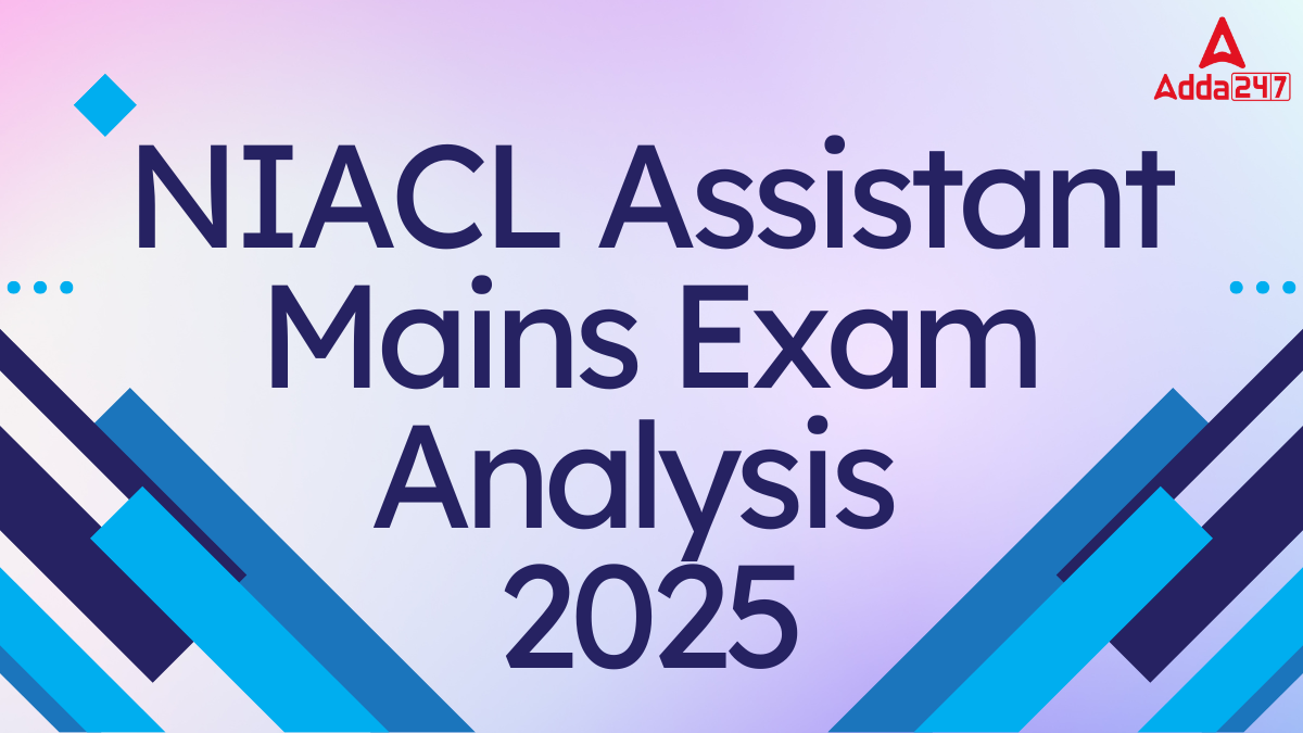 NIACL Assistant Mains Exam Analysis 2025