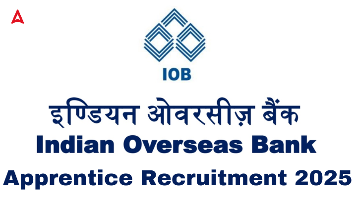 Indian Overseas Bank Apprentice Recruitment 2025