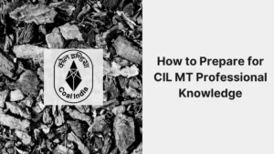 How to Prepare for CIL MT Professional Knowledge