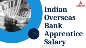 Indian Overseas Bank Apprentice Salary