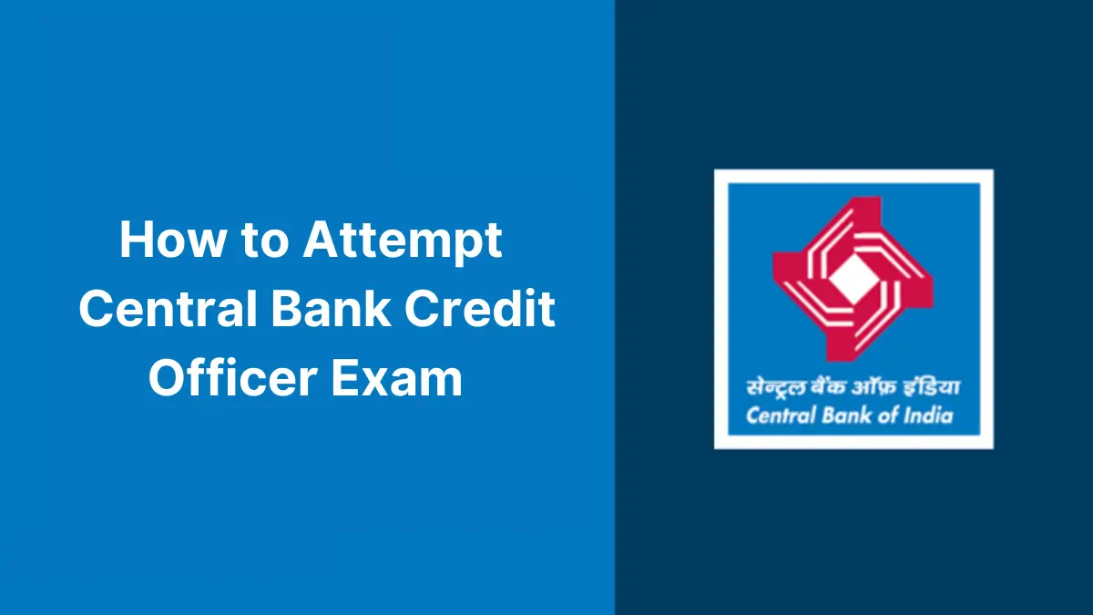 How to Attempt Central Bank Credit Officer Exam to Maximize Your Score