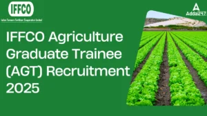 IFFCO Agriculture Graduate Trainee (AGT) Recruitment 2025 Notification Out