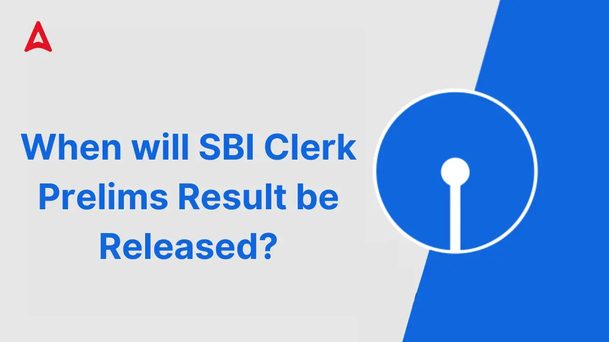 When will SBI Clerk Prelims Result be Released?