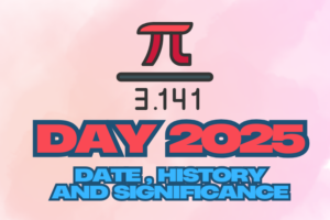 Pi Day 2025, Date, History and Significance