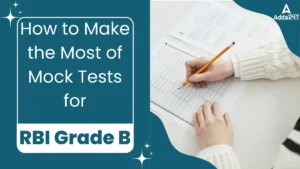 How to Make the Most of Mock Tests for RBI Grade B