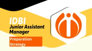 How to Crack IDBI Junior Assistant Manager Exam in First Attempt