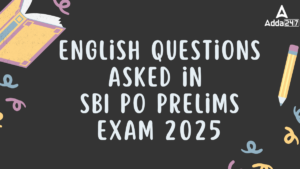 English Questions Asked in SBI PO Prelims Exam 2025