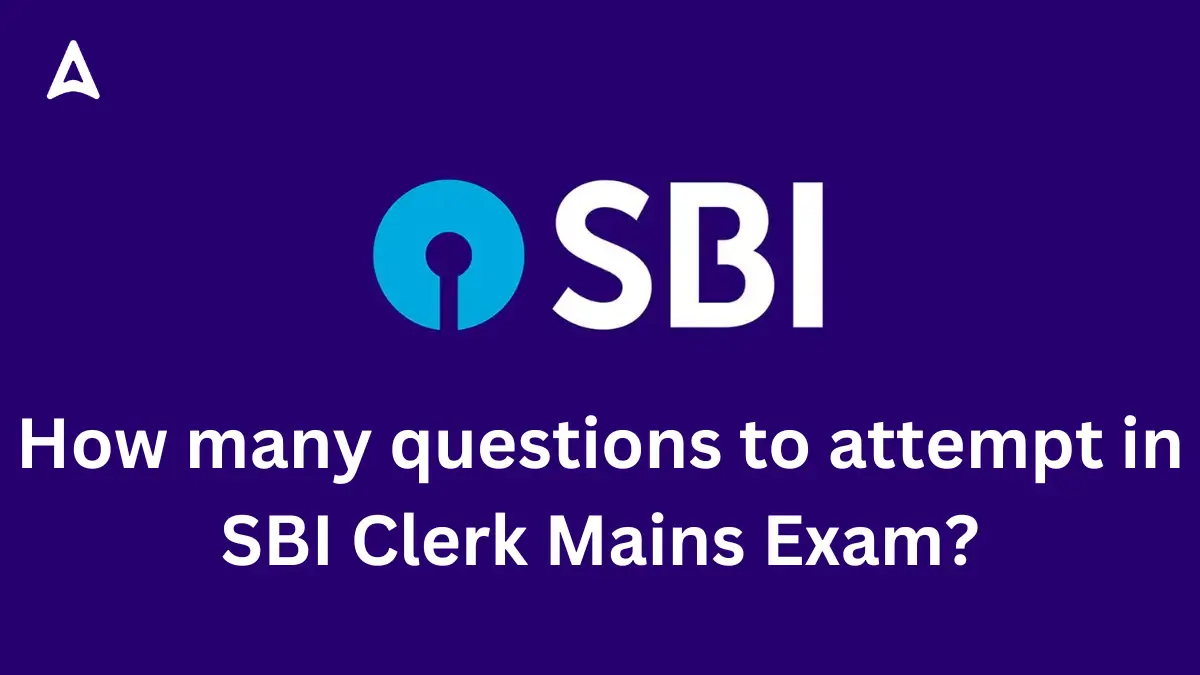 How many questions to attempt in SBI Clerk Mains Exam