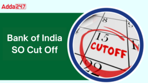 Bank of India SO Cut Off 2025, Check Factors Affecting Cut Off Marks