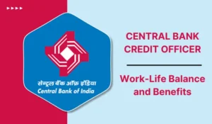 Central Bank Credit Officer Work-Life Balance & Benefits