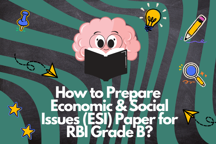 How to Prepare Economic & Social Issues (ESI) Paper for RBI Grade B?