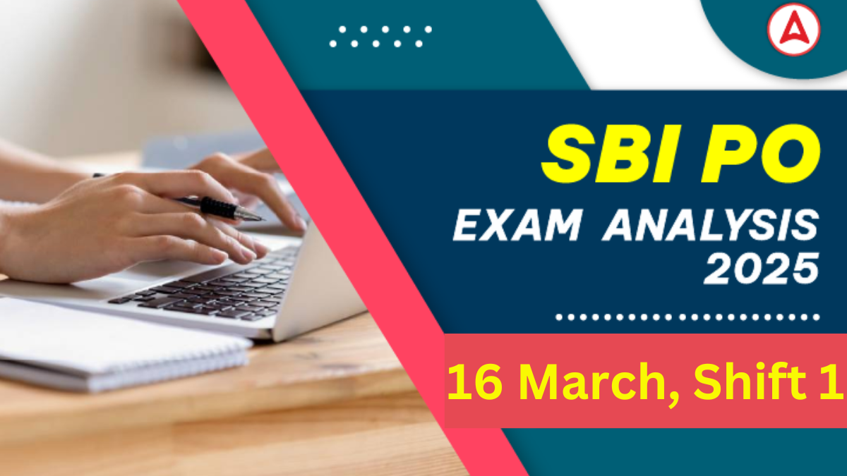 SBI PO Exam Analysis 2025, Shift 1, 16 March