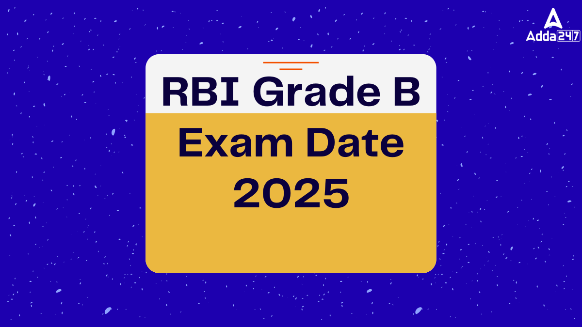 RBI Grade B Exam Date 2025