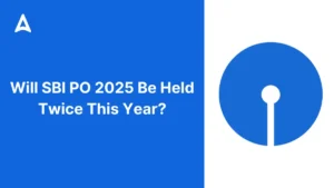 Will SBI PO 2025 Be Held Twice This Year