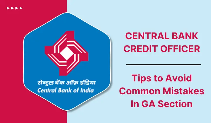 Simple Tips to Avoid Common Mistakes In GA Section of Central Bank Credit Officer