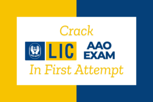 How do I crack the LIC AAO exam in the first attempt?