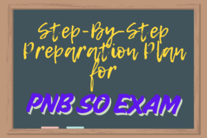 Step-by-Step Preparation Plan for PNB SO 2025 Exam