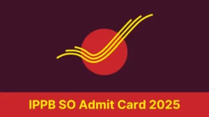 IPPB SO Admit Card 2025