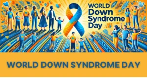 World Down Syndrome Day 2025