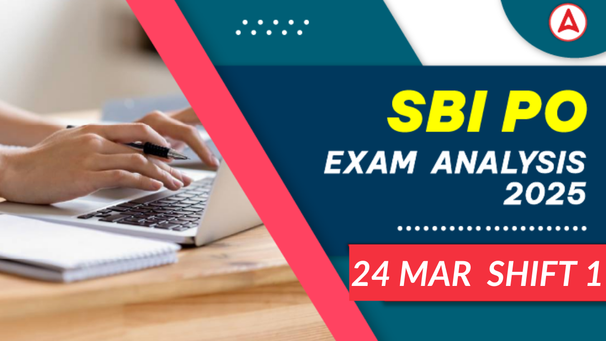 SBI PO Exam Analysis 2025, Shift 1, 24 March