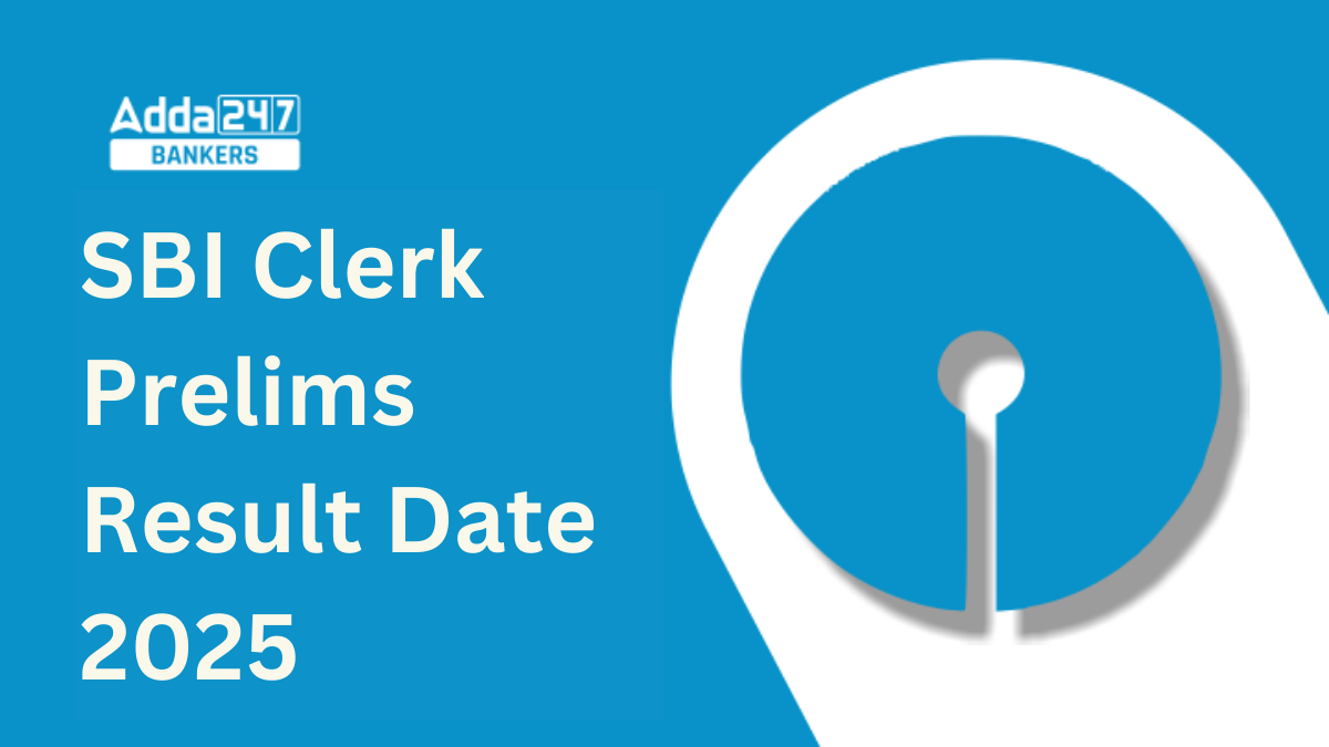 SBI Clerk Prelims Result Date 2025